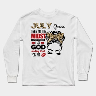 July Queen Even In The Midst Of The Storm Long Sleeve T-Shirt